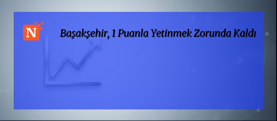 Başakşehir, 1 Puanla Yetinmek Zorunda Kaldı