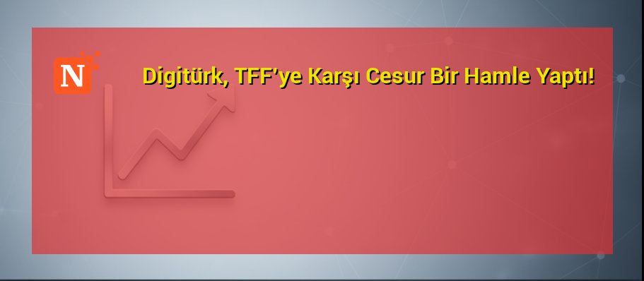 Digitürk, TFF’ye Karşı Cesur Bir Hamle Yaptı!