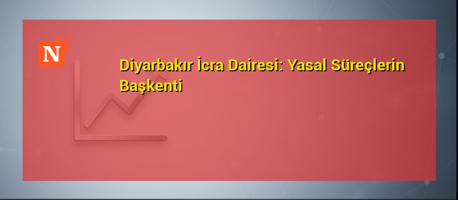 Diyarbakır İcra Dairesi: Yasal Süreçlerin Başkenti
