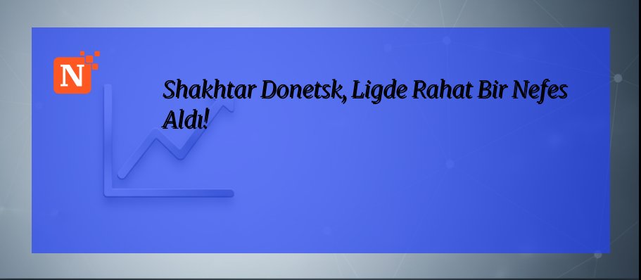 Shakhtar Donetsk, Ligde Rahat Bir Nefes Aldı!