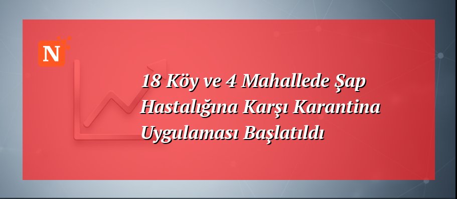 18 Köy ve 4 Mahallede Şap Hastalığına Karşı Karantina Uygulaması Başlatıldı