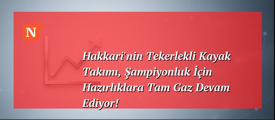 Hakkari’nin Tekerlekli Kayak Takımı, Şampiyonluk İçin Hazırlıklara Tam Gaz Devam Ediyor!