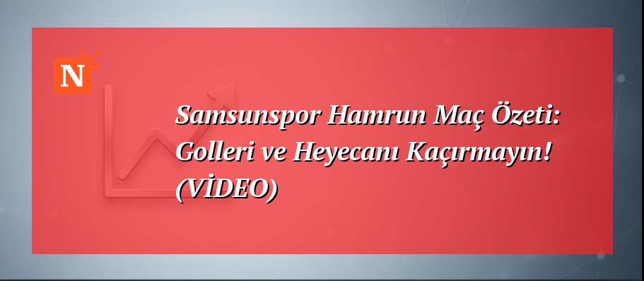 Samsunspor Hamrun Maç Özeti: Golleri ve Heyecanı Kaçırmayın! (VİDEO)