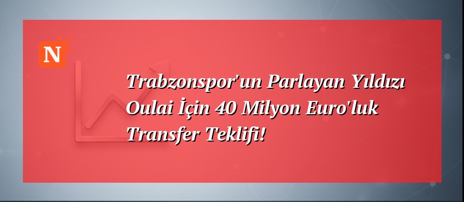 Trabzonspor’un Parlayan Yıldızı Oulai İçin 40 Milyon Euro’luk Transfer Teklifi!